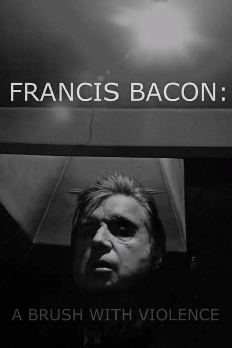 Francis Bacon: A Brush with Violence (2017) movie poster