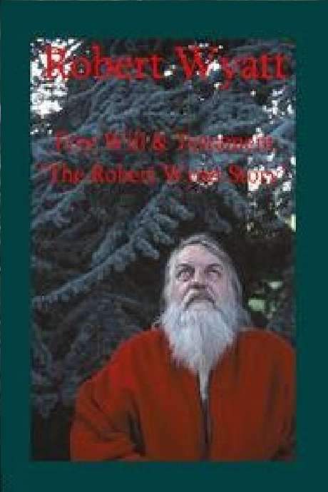 Free Will And Testament: The Robert Wyatt Story (2001) movie poster