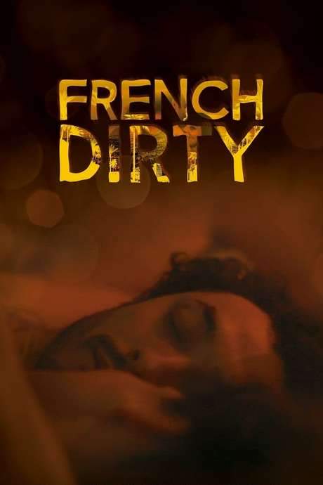 French Dirty (2015) movie poster