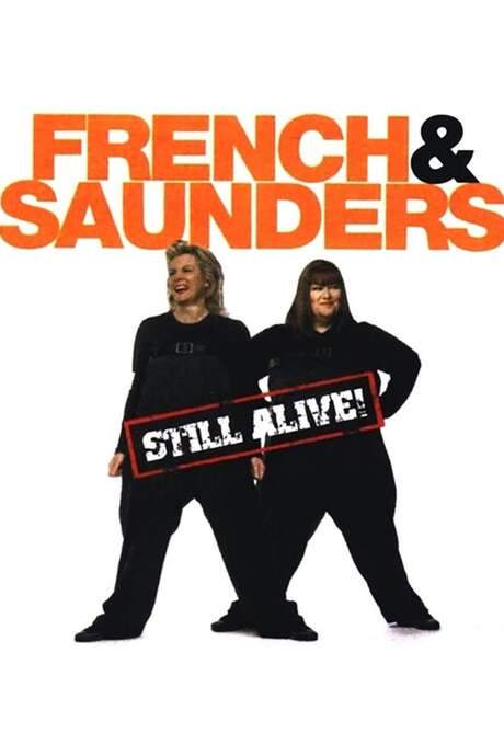 French and Saunders: Still Alive (2008) movie poster