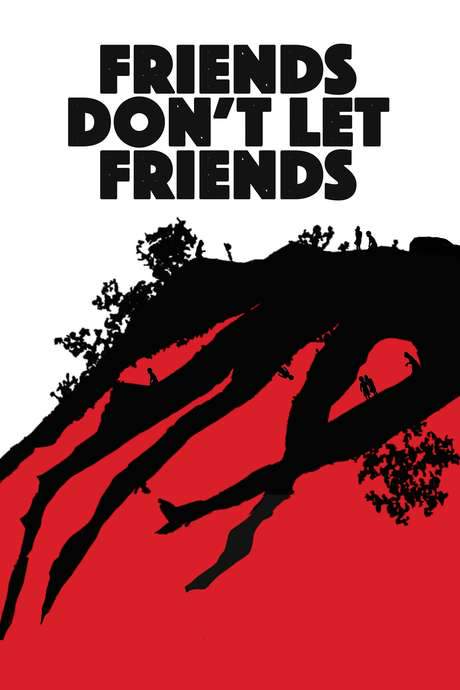 Friends Don’t Let Friends (2017) movie poster