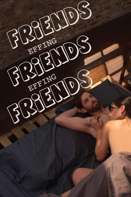 Friends Effing Friends Effing Friends (2016) movie poster