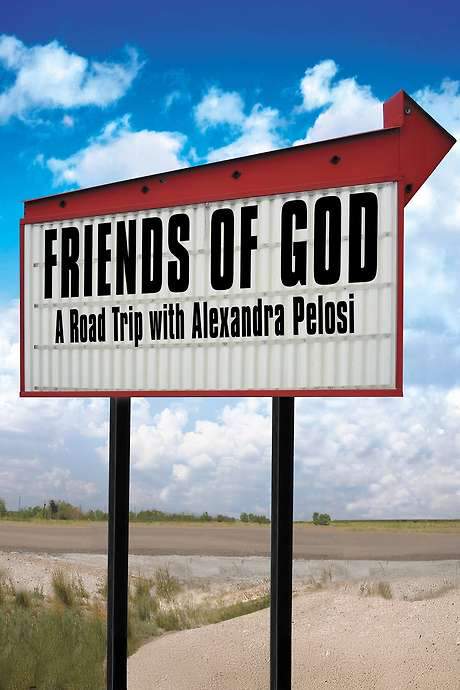 Friends of God: A Road Trip with Alexandra Pelosi (2007) movie poster