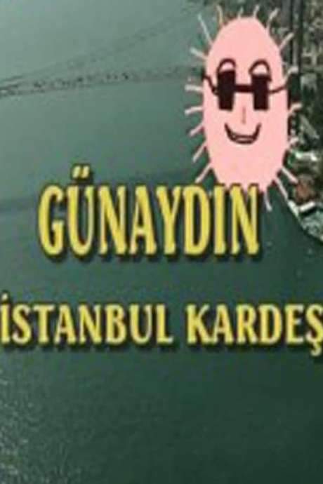Günaydın İstanbul Kardeş (1998) movie poster