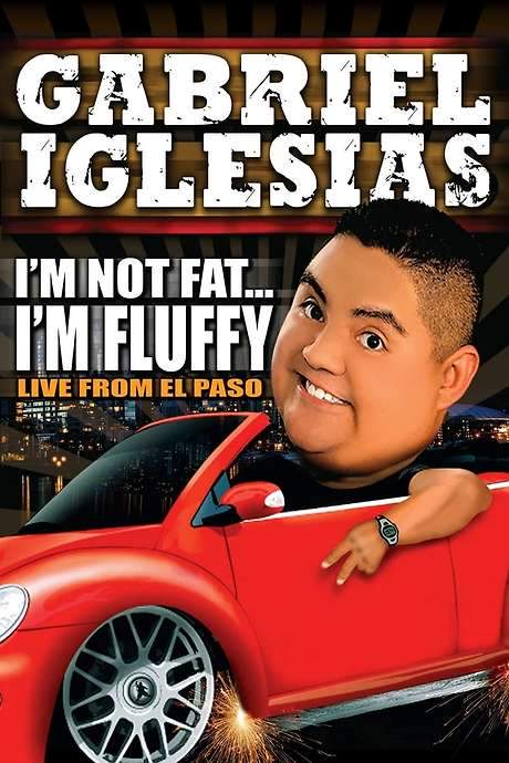 Gabriel Iglesias: I’m Not Fat… I’m Fluffy (2009) movie poster