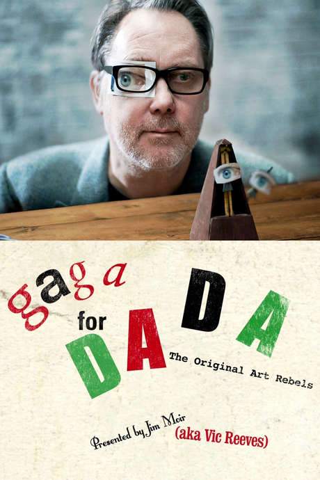 Gaga for Dada: The Original Art Rebels (2016) movie poster