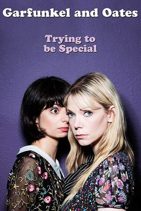 Garfunkel and Oates: Trying to be Special (2016) movie poster