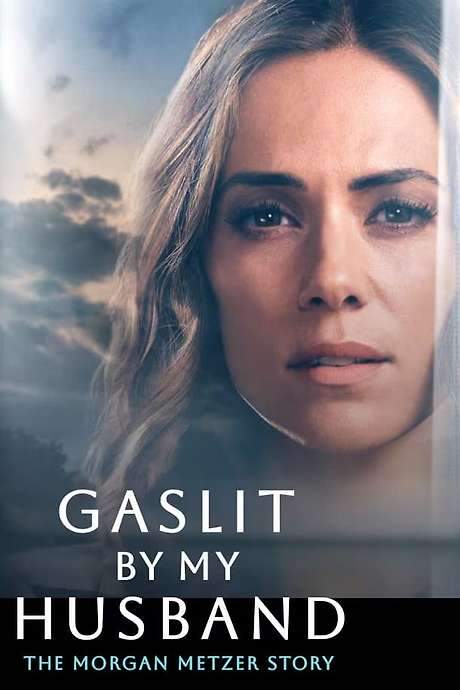 Gaslit by My Husband: The Morgan Metzer Story (2024) movie poster