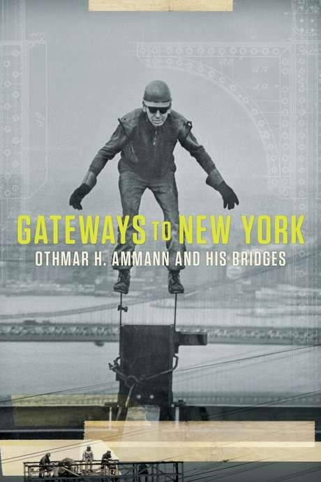 Gateways to New York: Othmar H. Ammann and his bridges (2019) movie poster