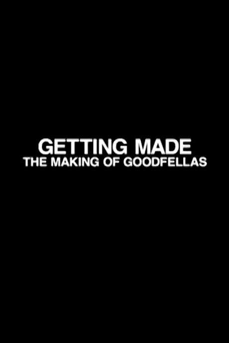 Getting Made: The Making of ‘GoodFellas’ (2004) movie poster