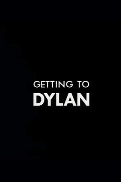 Getting to Dylan (1987) movie poster
