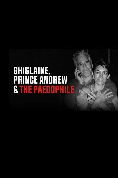 Ghislaine, Prince Andrew and the Paedophile (2022) movie poster