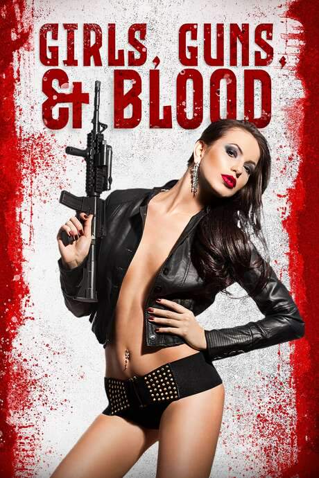 Girls Guns and Blood (2019) movie poster
