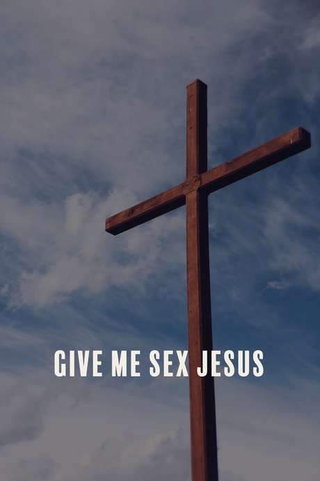 Give Me Sex Jesus (2015) movie poster