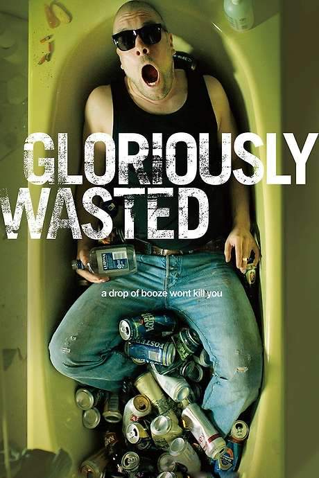 Gloriously Wasted (2012) movie poster