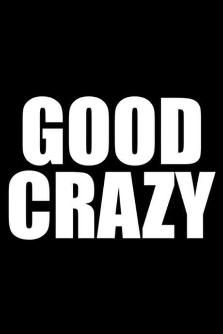 Good Crazy (2016) movie poster