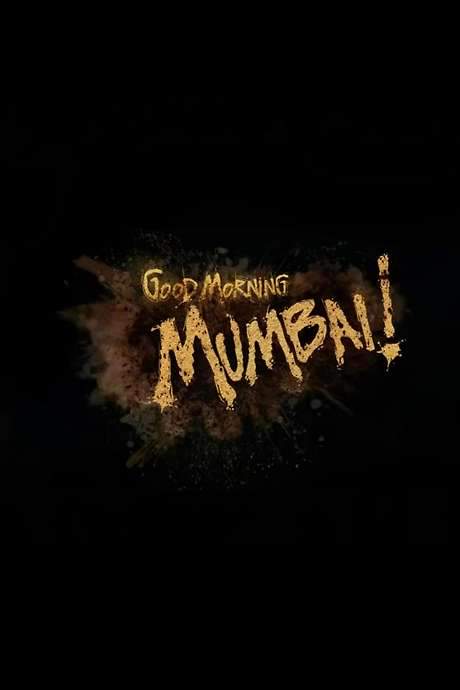 Good Morning Mumbai! (2020) movie poster