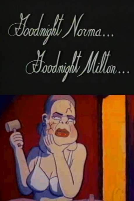 Goodnight Norma… Goodnight Milton… (1988) movie poster