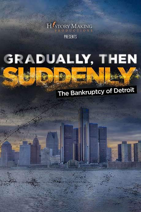 Gradually, Then Suddenly: The Bankruptcy of Detroit (2022) movie poster