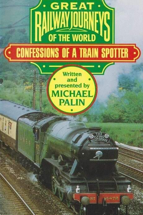 Great Railway Journeys - Confessions of a Train Spotter (1980) movie poster