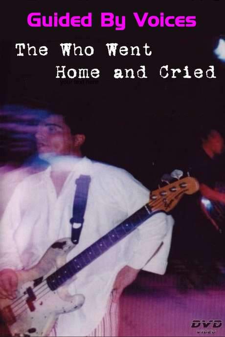 Guided By Voices: The Who Went Home and Cried (2004) movie poster