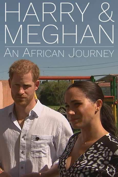 Harry and Meghan: An African Journey (2019) movie poster