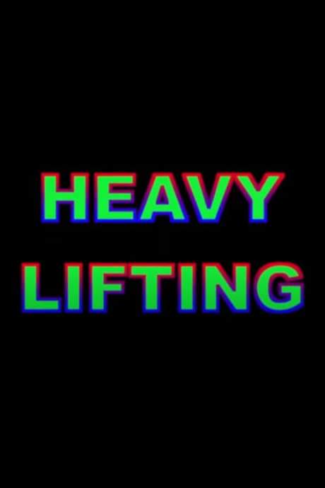 Heavy Lifting (2016) movie poster
