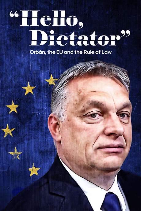 Hello, Dictator: Orbán, the EU and the Rule of Law (2021) movie poster