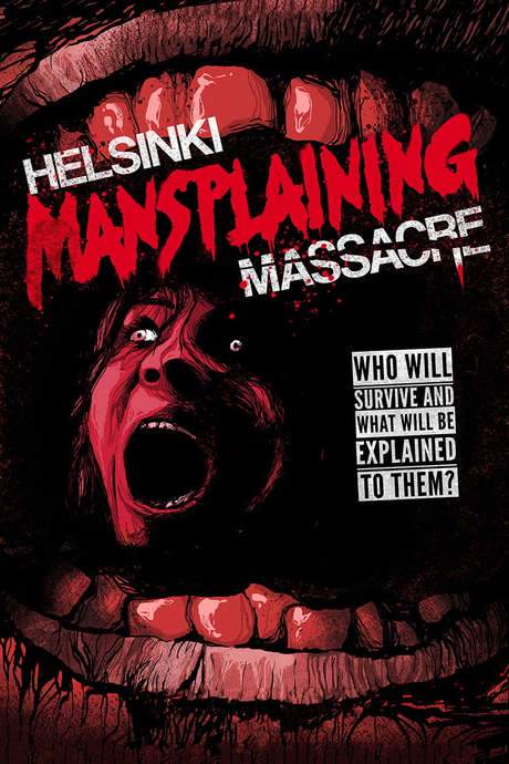Helsinki Mansplaining Massacre (2018) movie poster