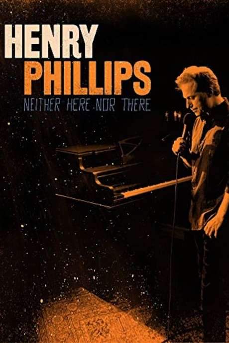 Henry Phillips: Neither Here Nor There (2016) movie poster