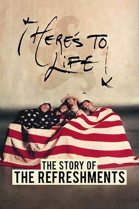 Here’s To Life: The Story of the Refreshments (2017) movie poster