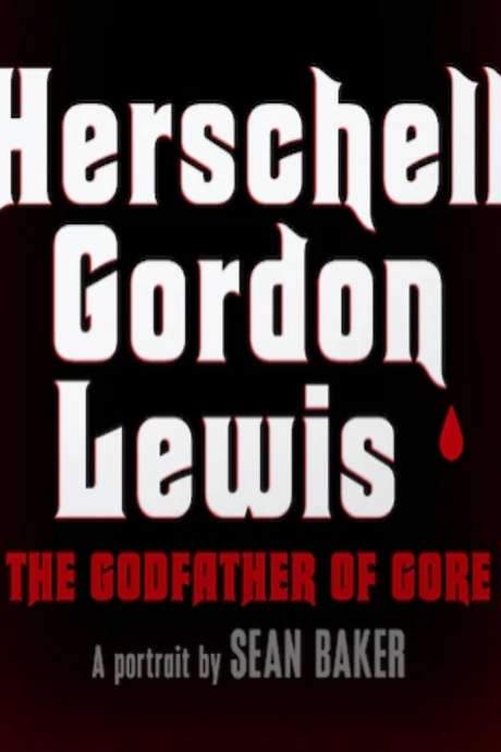 Herschell Gordon Lewis: The Godfather of Gore (2019) movie poster