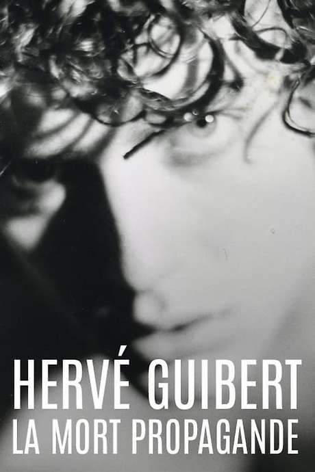 Hervé Guibert, la mort propagande (2021) movie poster