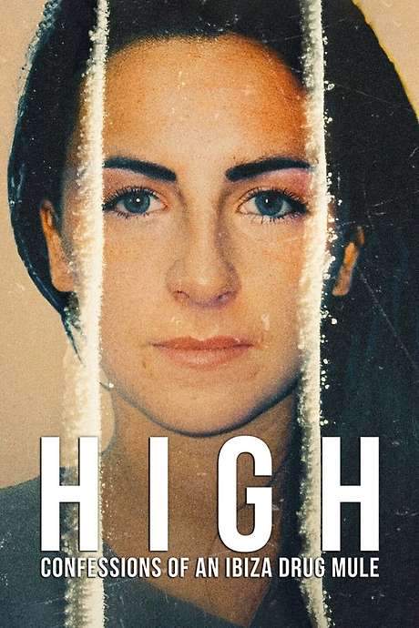High: Confessions of an Ibiza Drug Mule (2021) movie poster