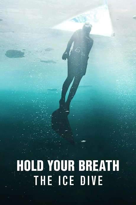 Hold Your Breath: The Ice Dive (2022) movie poster