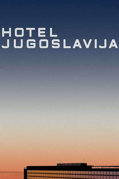 Hotel Yugoslavia (2017) movie poster