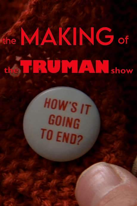 How’s It Going to End - The Making of ‘The Truman Show’ (2005) movie poster
