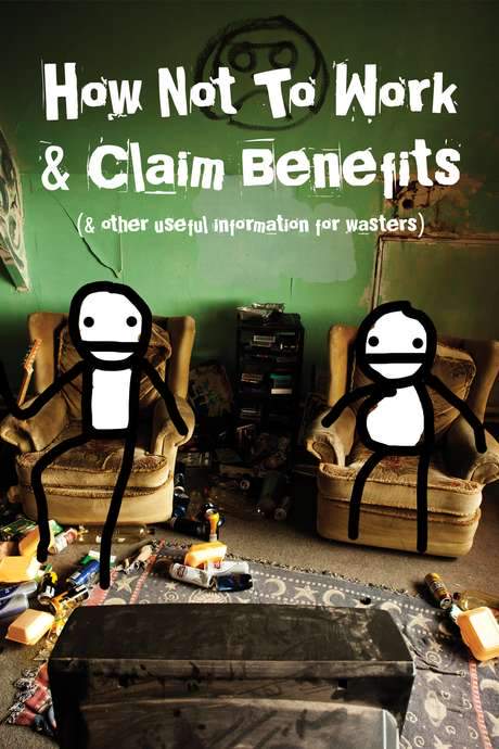 How Not to Work & Claim Benefits… (and Other Useful Information for Wasters) (2016) movie poster