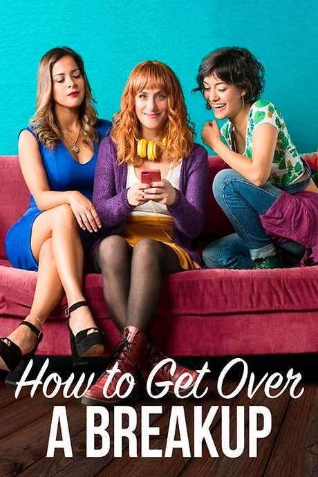How to Get Over a Breakup (2018) movie poster