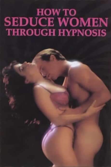 How to Seduce Women Through Hypnosis (1992) movie poster