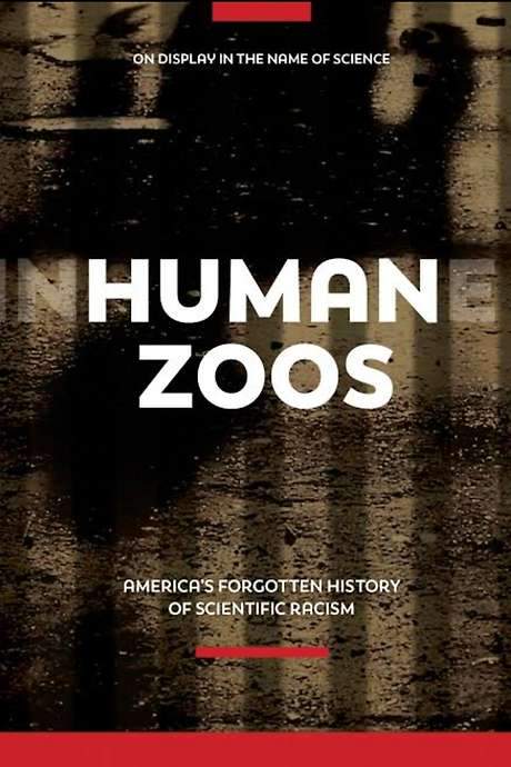 Human Zoos: America’s Forgotten History of Scientific Racism (2019) movie poster