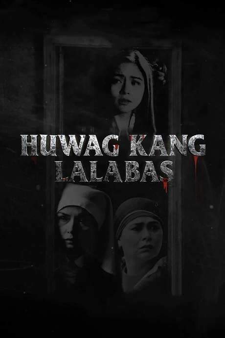 Huwag Kang Lalabas (2021) movie poster