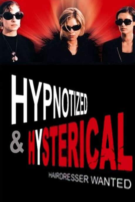 Hypnotized and Hysterical (Hairstylist Wanted) (2002) movie poster