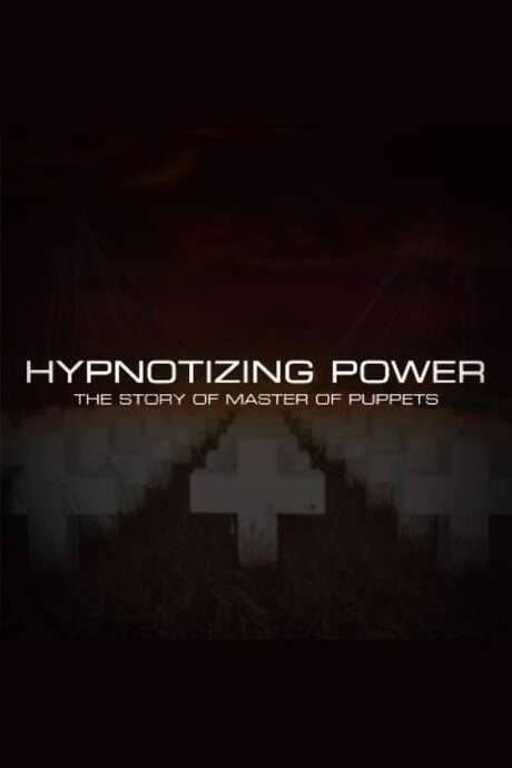 Hypnotizing Power: The Story of Master of Puppets (2020) movie poster