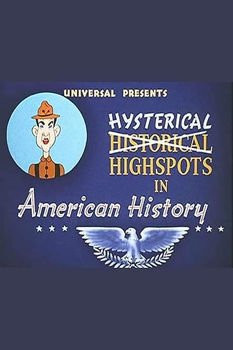 Hysterical Highspots in American History (1941) movie poster