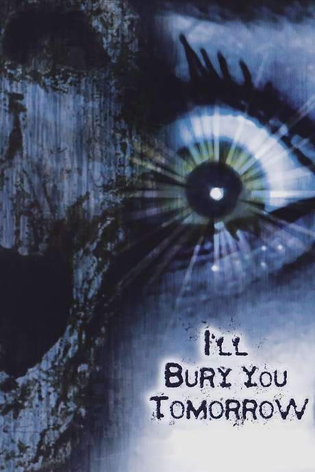 I’ll Bury You Tomorrow (2002) movie poster