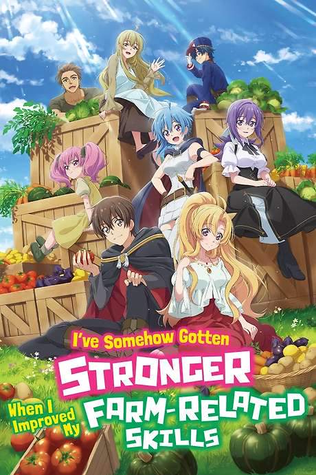 I’ve Somehow Gotten Stronger When I Improved My Farm-Related Skills. (2022) movie poster