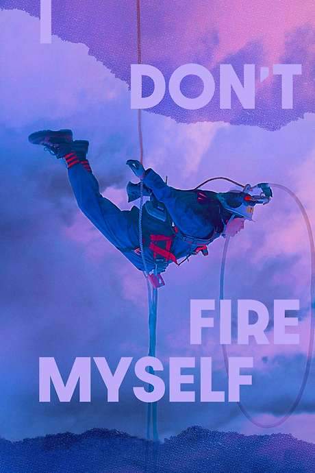 I Don’t Fire Myself (2020) movie poster