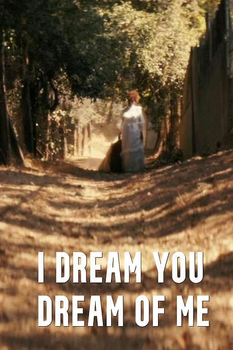I Dream You Dream of Me (2018) movie poster