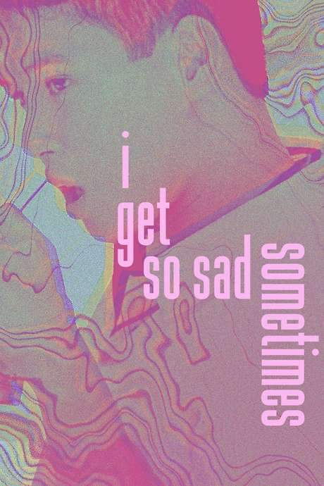 I Get So Sad Sometimes (2021) movie poster